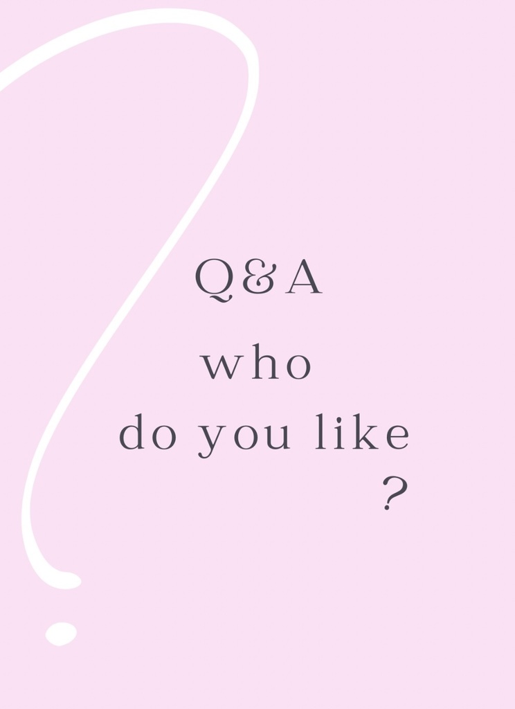 Q&A who do you like?