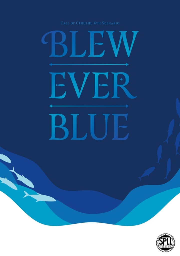 【CoCシナリオ】BLEW EVER BLUE SPLL:E188688