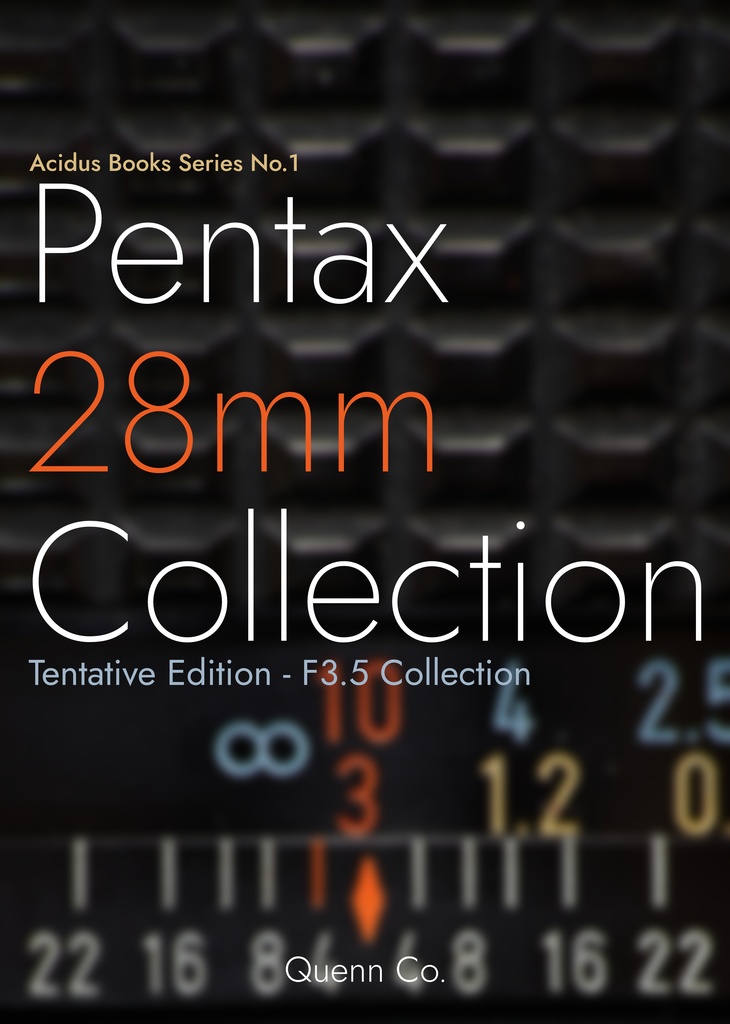 Acidus Books Series No.1 "Pentax 28mm Lens Collection" Tentative Edition - F3.5 Collection