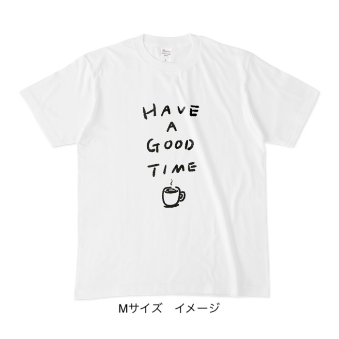 Tシャツ/HAVE A GOOD TIME coffee