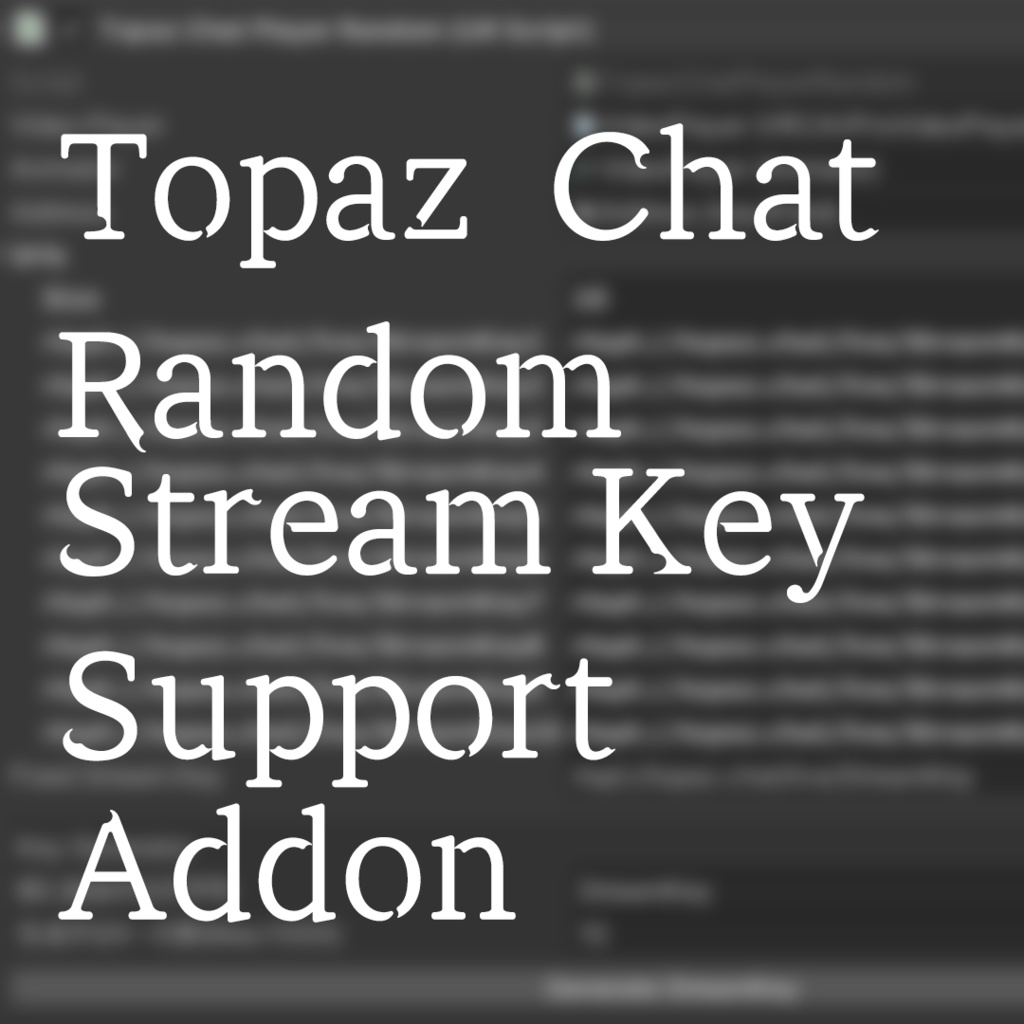 Topaz Chat Random Stream Key Support