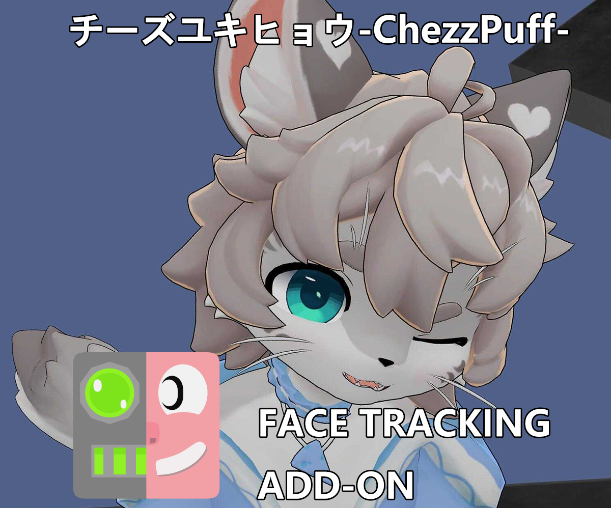チーズユキヒョウ‐ChezzPuff‐ FaceTrackingAddon | 顔追跡アドオン