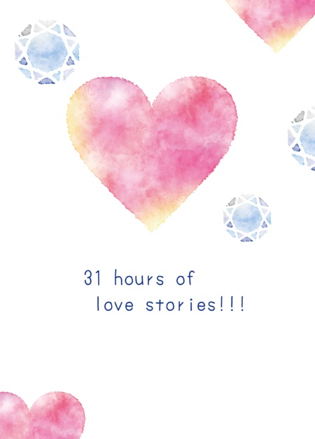 31 hours of love stories!!!