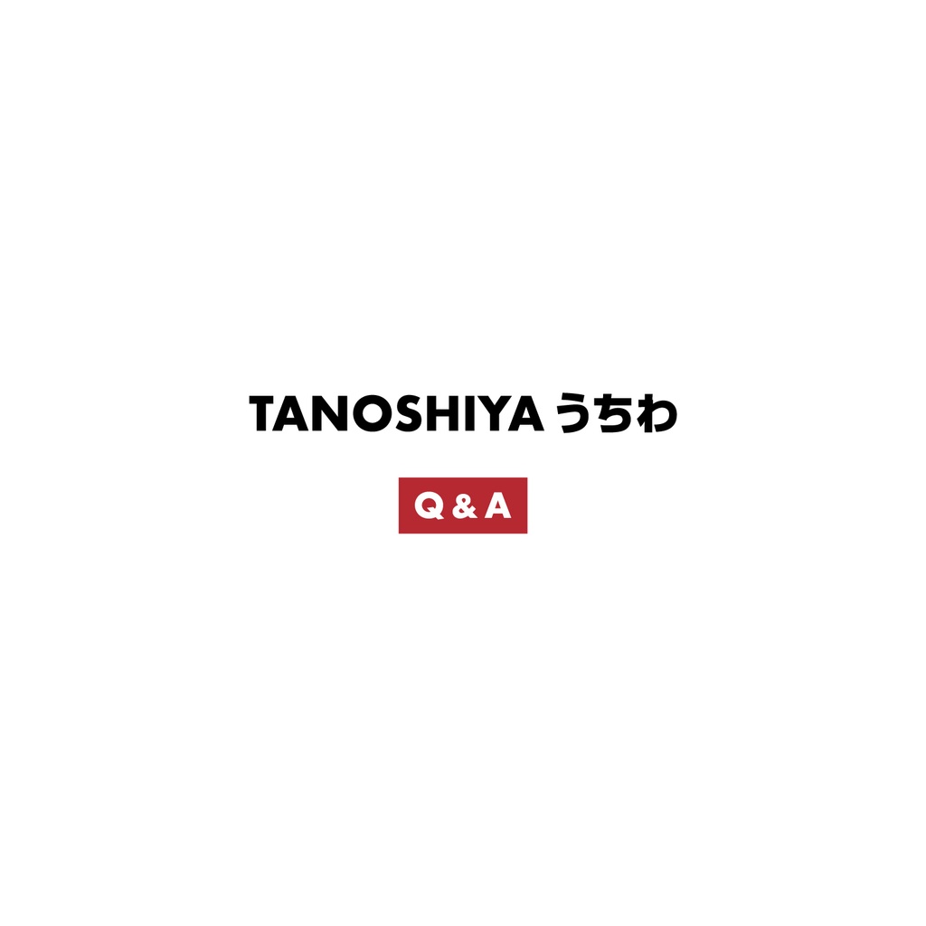 TANOSHIYAうちわ｜Q&A