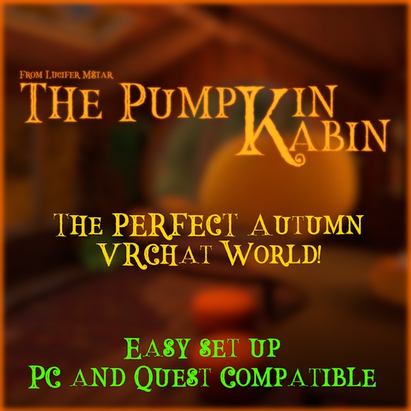 The Pumpkin Kabin (Autumn VRChat World) PC&Quest