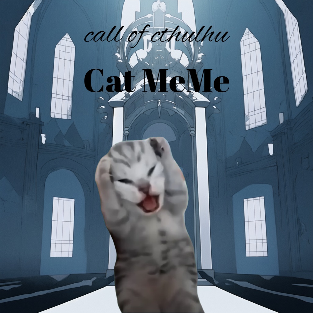 CoC６版シナリオ「Cat MeMe」