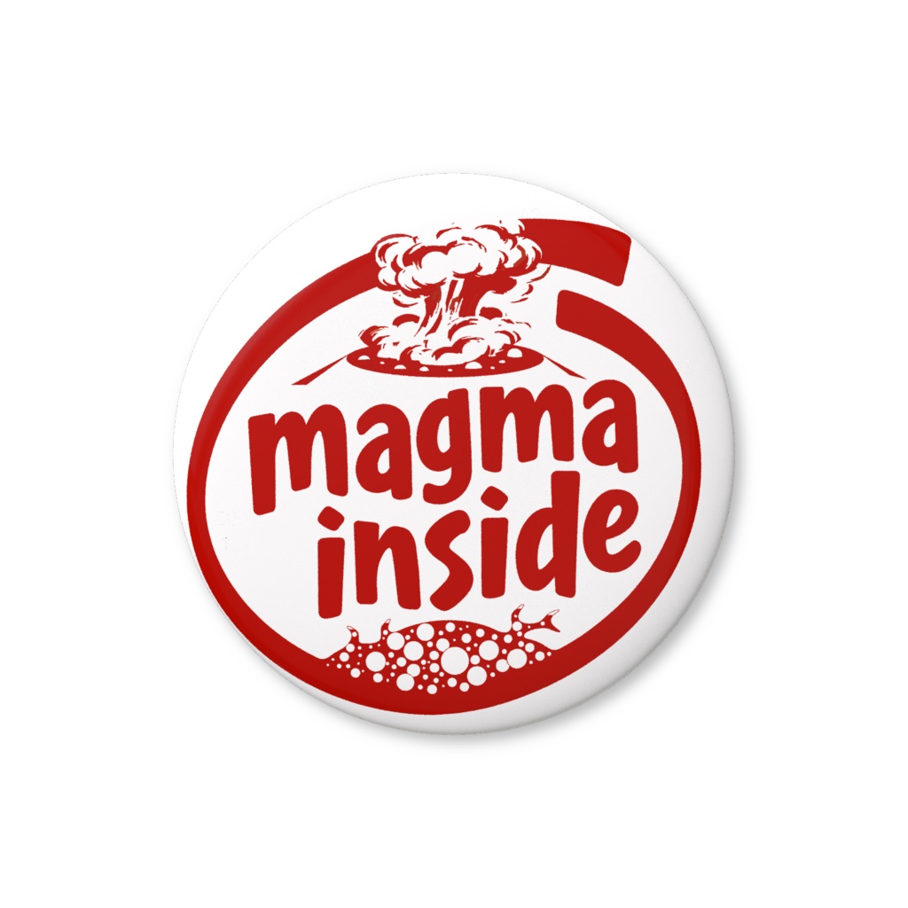 缶バッジ "Magma Inside"