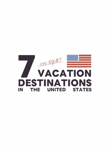 リョ三｜7 VACATION DESTINATIONS IN THE US FOR RYMT
