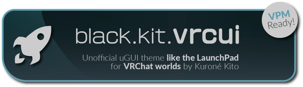 【VRChat向け】LaunchPad風UI スキン “black.kit.vrcui”