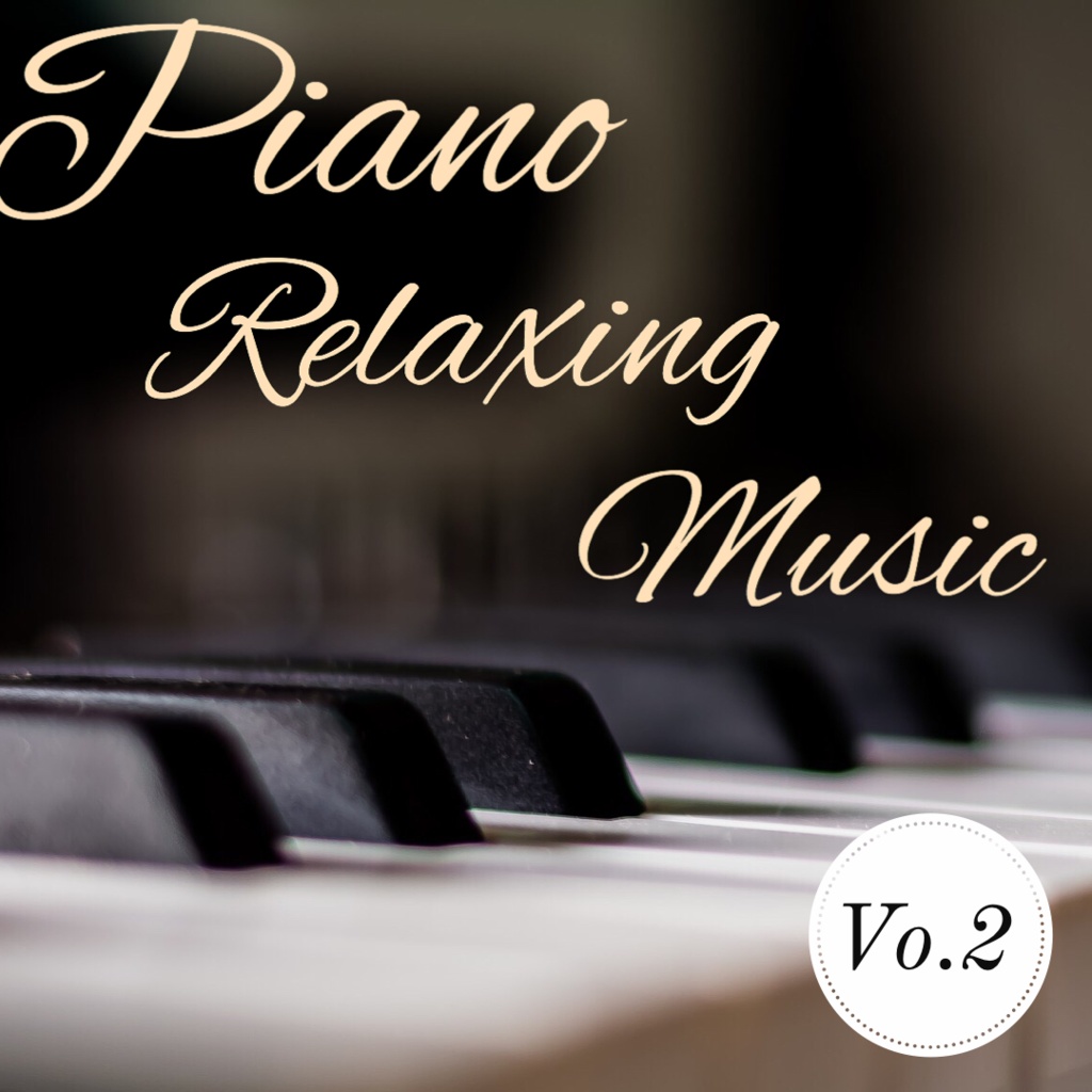 Piano Relaxing music vol.2