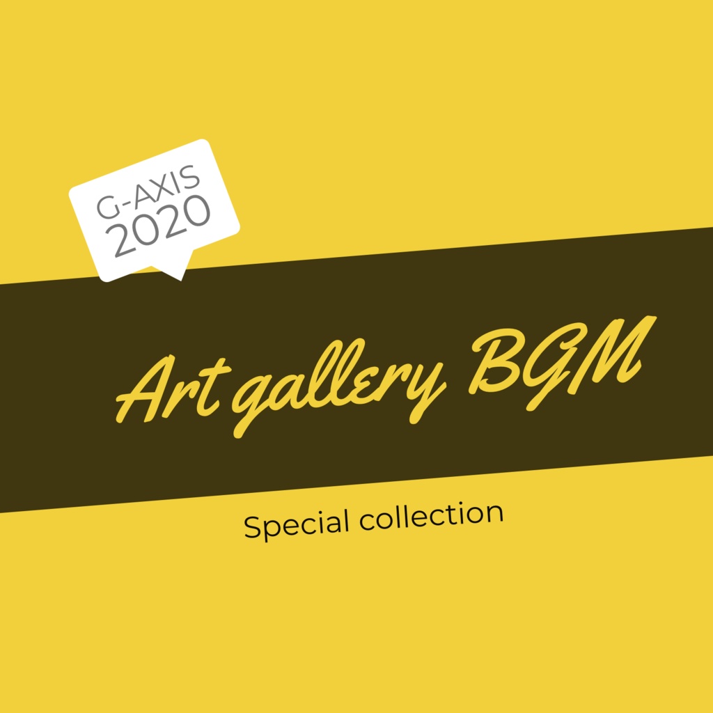 Art gallery BGM special collection / G-axis 2020