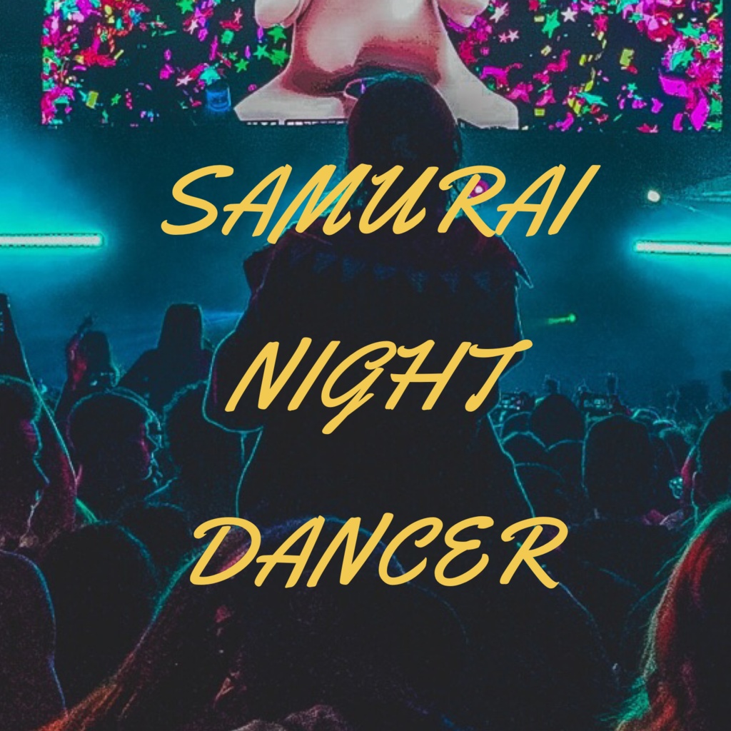 SAMURAI NIGHT DANCER