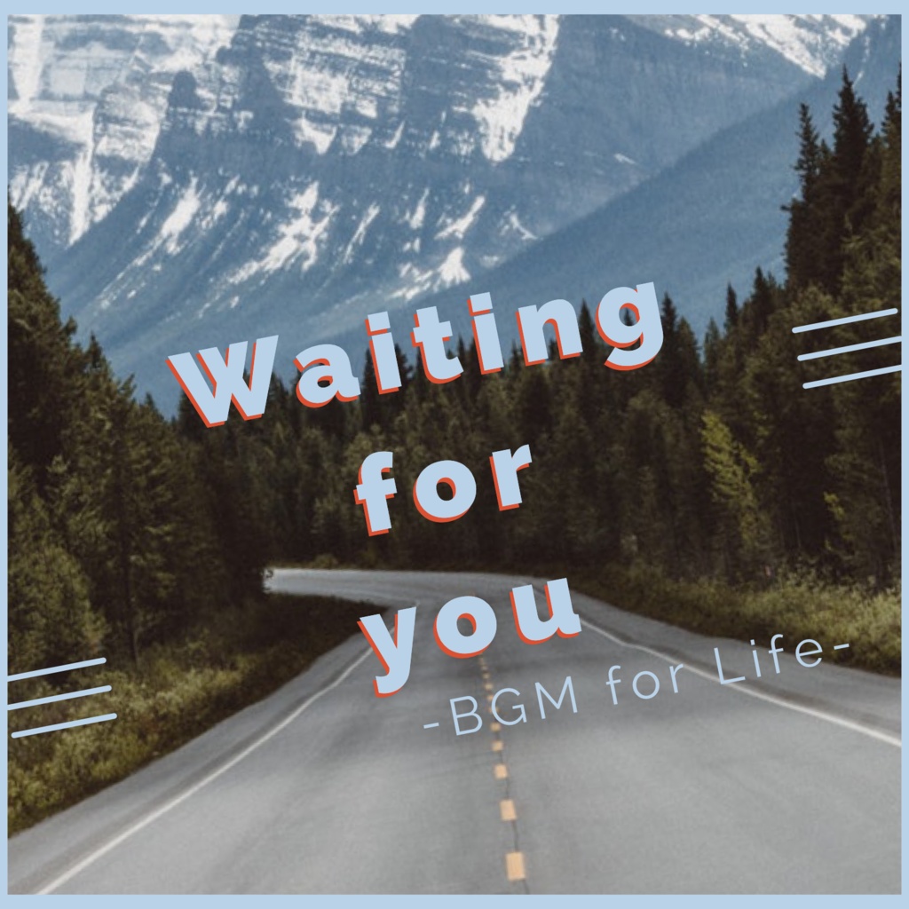 Waiting for you-BGM for Life-