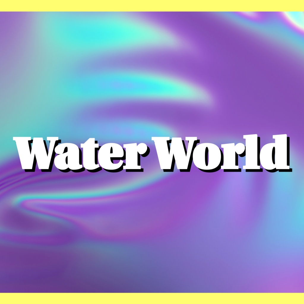 Water World