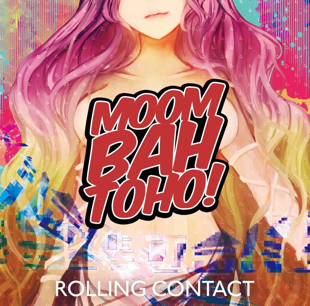 Rolling Contact - Moombahtoho!