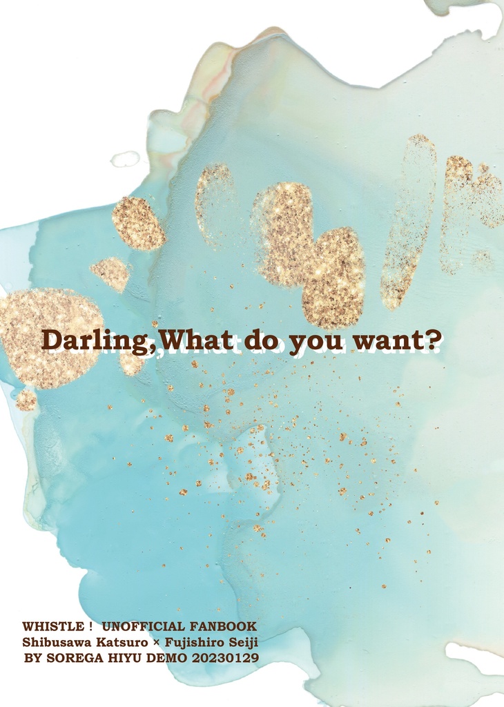 Darling, What do you want?