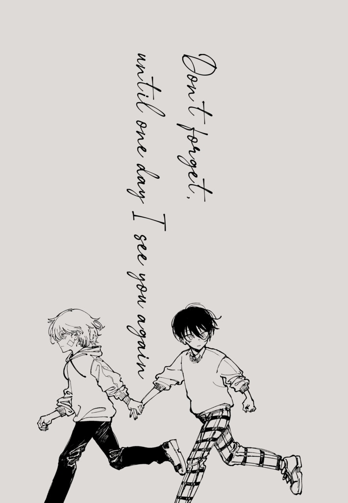 Don’t forget, until one day I see you again