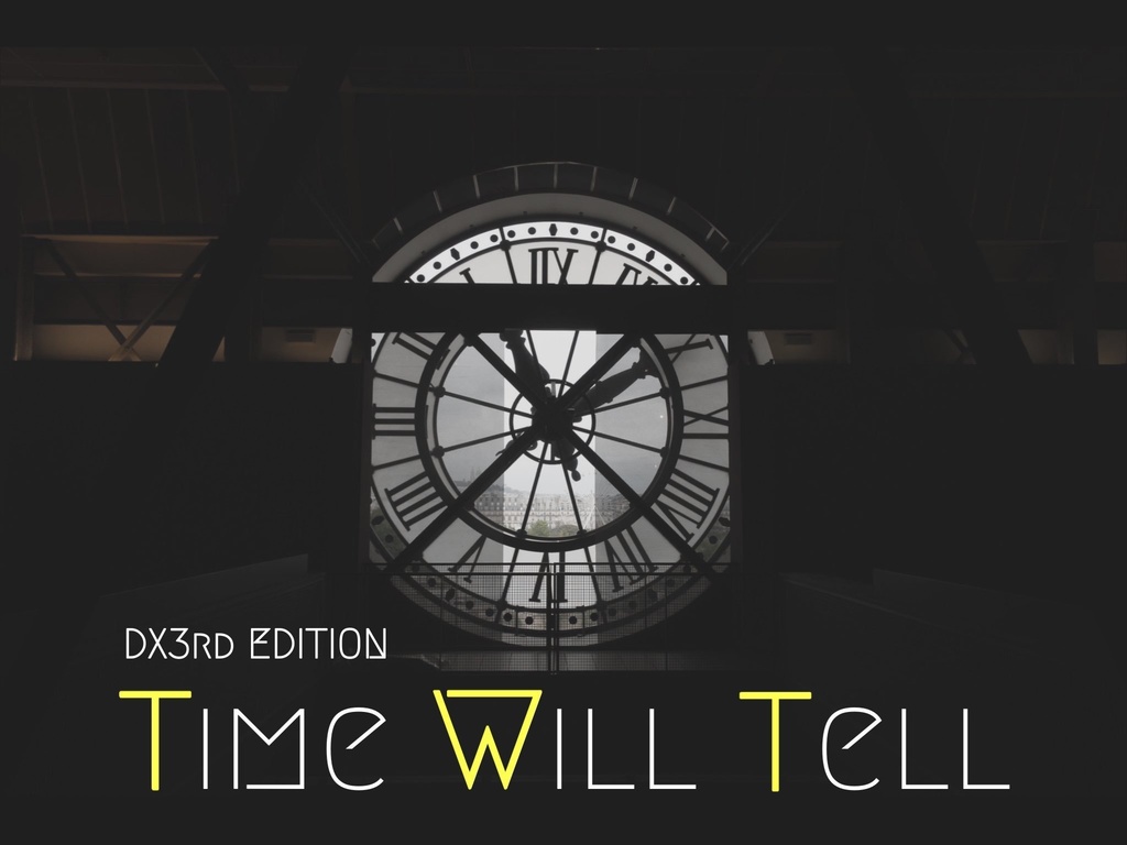 【DX3rd】TIME WILL TELL