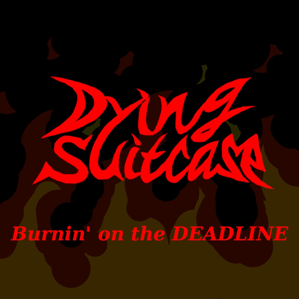 Burnin' on the DEADLINE