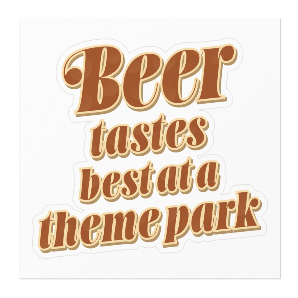 ステッカー / The beer tastes best at a theme park.【テーマパークで飲むビールが一番美味い。】