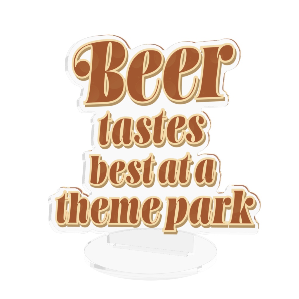 アクリルフィギュア / The beer tastes best at a theme park.【テーマパークで飲むビールが一番美味い。】