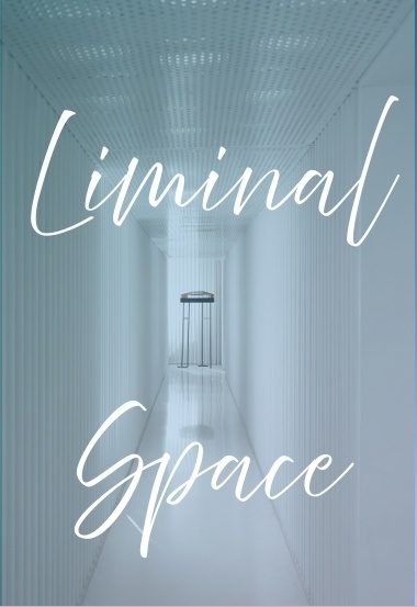 Liminal Space