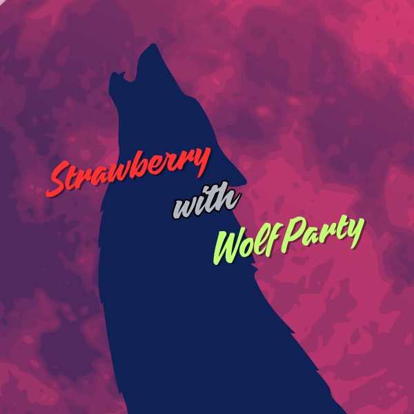Strawberry with Wolf Party