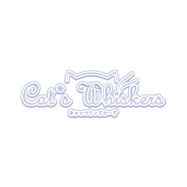 Cat's Whiskers -きゃっつうぃすかーず-