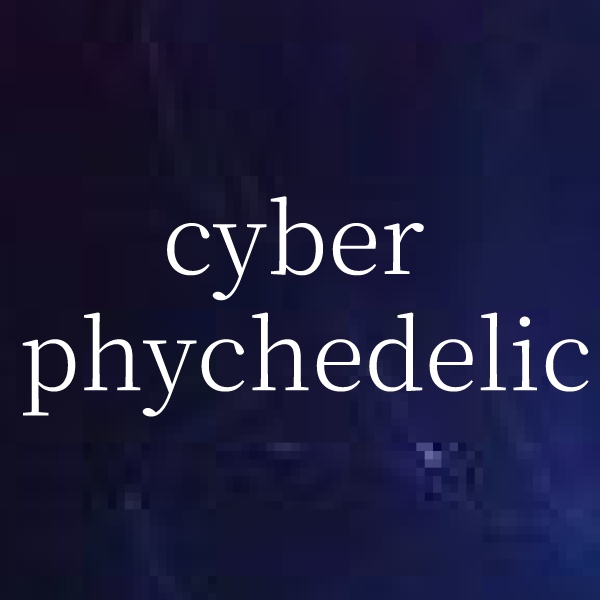 cyber psychedelic